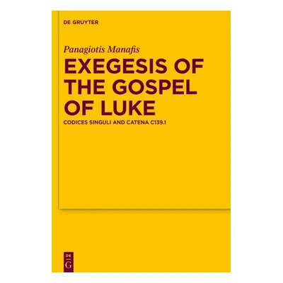 Exegesis of the Gospel of Luke - Manafis, Panagiotis