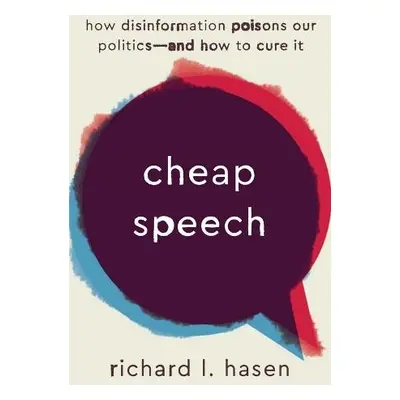 Cheap Speech - Hasen, Richard L.