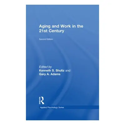 Aging and Work in the 21st Century