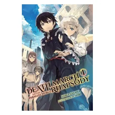 Death March to the Parallel World Rhapsody, Vol. 1 (light novel) - Ainana, Hiro