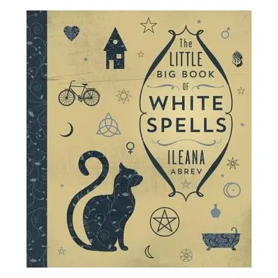 Little Big Book of White Spells - Abrev, Ileana