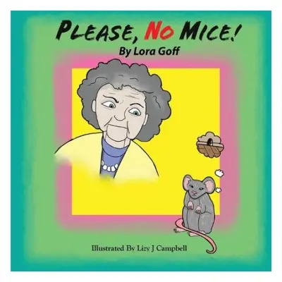 Please, No Mice! - Goff, Lora