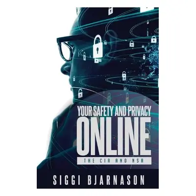 Your Safety and Privacy Online - Bjarnason, Siggi