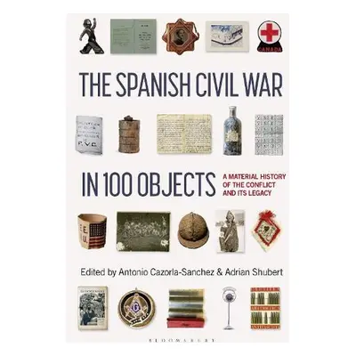 Spanish Civil War in 100 Objects