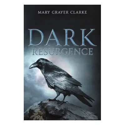 Dark Resurgence - Clarke, Mary Grayer