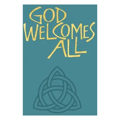 God Welcomes All