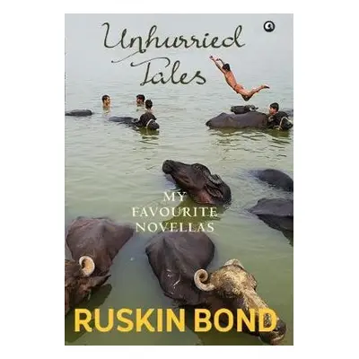 UNHURRIED TALES - Bond, Ruskin