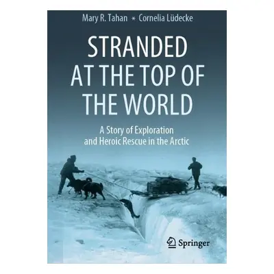 Stranded at the Top of the World - Tahan, Mary R. a Ludecke, Cornelia