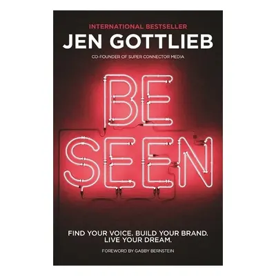 BE SEEN - Gottlieb, Jen