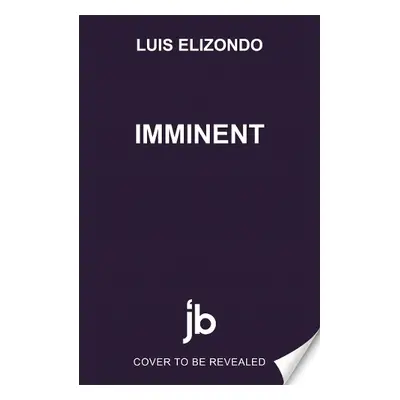 Imminent - Elizondo, Luis