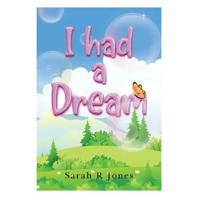 I Had a Dream - Jones, Sarah R