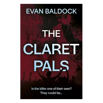 Claret Pals - Baldock, Evan