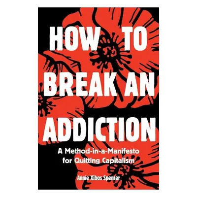 How to Break an Addiction - Spencer, Annie