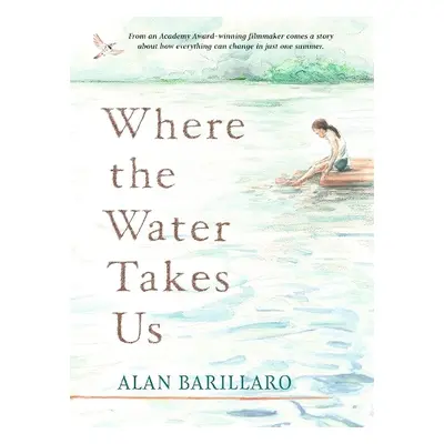 Where the Water Takes Us - Barillaro, Alan