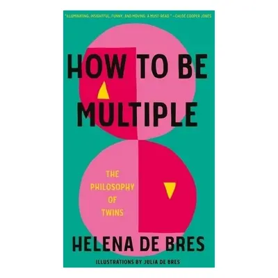 How to be Multiple - de Bres, Helena