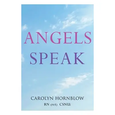 Angels Speak - CSNUi, Carolyn Hornblow RN (ret)