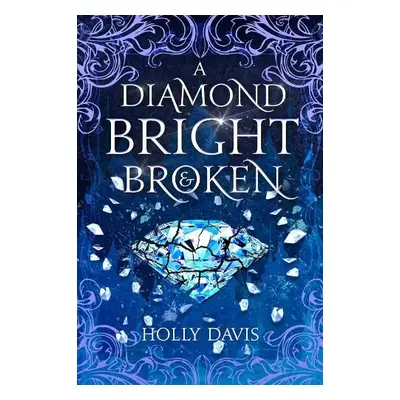 Diamond Bright And Broken - Davis, Holly