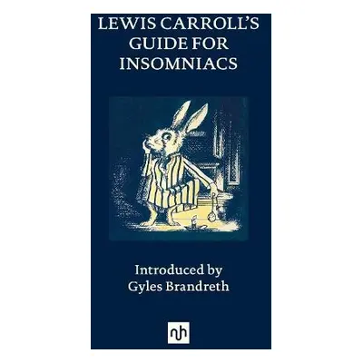 Lewis Carroll's Guide for Insomniacs - Carroll, Lewis