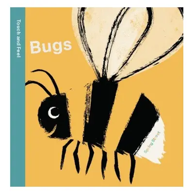 Spring Street Touch and Feel: Bugs - Boxer Books