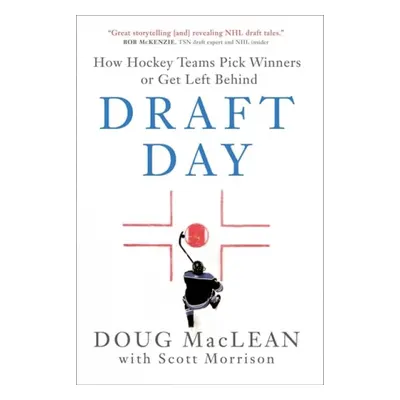 Draft Day - MacLean, Doug a Morrison, Scott