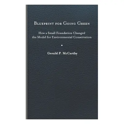 Blueprint for Going Green - McCarthy, Gerald P.