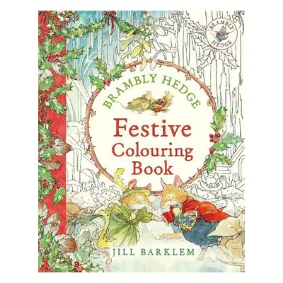 Brambly Hedge: Festive Colouring Book - Barklem, Jill