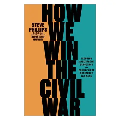 How We Win the Civil War - Phillips, Steve