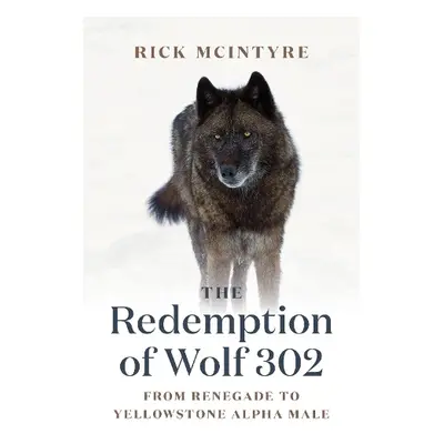 Redemption of Wolf 302 - McIntyre, Rick