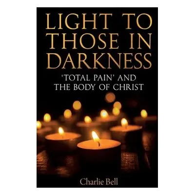 Light to those in Darkness - Bell, Charlie