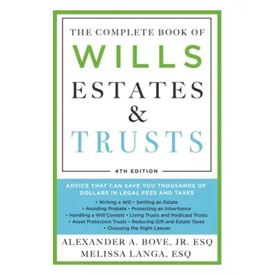 Complete Book of Wills, Estates a Trusts (4th Edition) - Esq., Alexander A. Bove Jr. a Melissa L