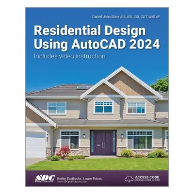 Residential Design Using AutoCAD 2024 - Stine, Daniel John