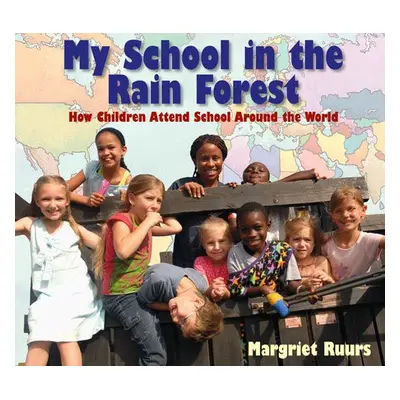 My School in the Rain Forest - Ruurs, Margriet