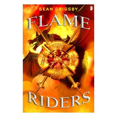 Flame Riders - Grigsby, Sean