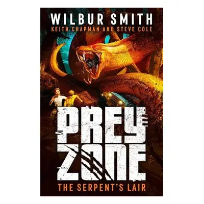 Prey Zone: The Serpent's Lair - Smith, Wilbur a Chapman, Keith a Cole, Steve