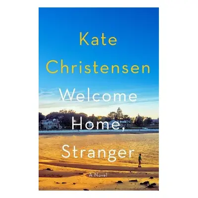 Welcome Home, Stranger - Christensen, Kate