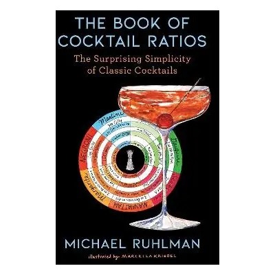 Book of Cocktail Ratios - Ruhlman, Michael