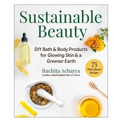 Sustainable Beauty - Acharya, Ruchita