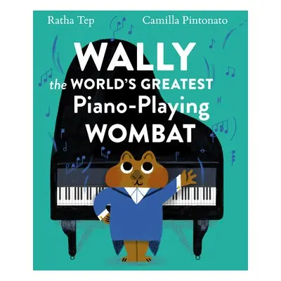 Wally the World's Greatest Piano Playing Wombat - Tep, Ratha