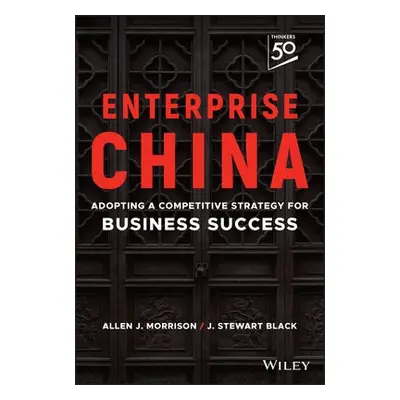 Enterprise China - Black, J. Stewart a Morrison, Allen J.