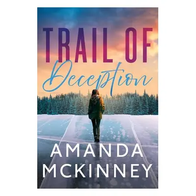 Trail of Deception - McKinney, Amanda