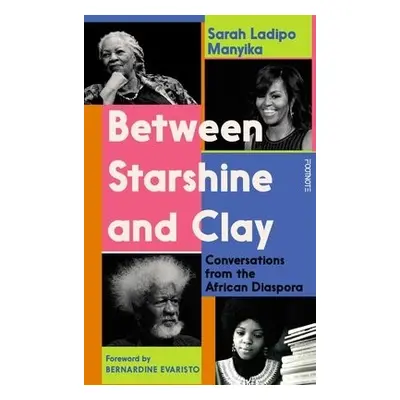 Between Starshine and Clay - Manyika, Sarah Ladipo