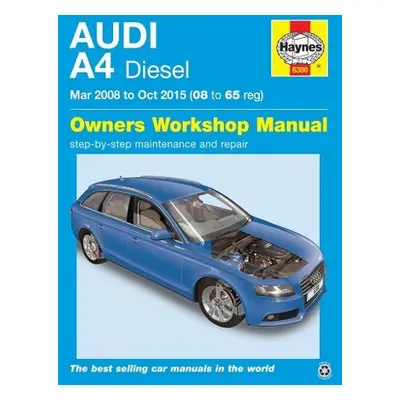 Audi A4 Diesel (Mar 08 - Oct 15) Haynes Repair Manual 08 to 65 - Mead, John