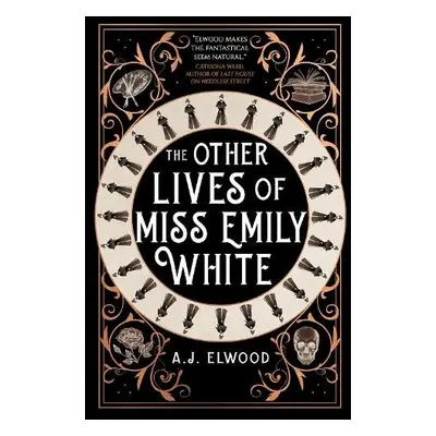 Other Lives of Miss Emily White - Elwood, A.J.