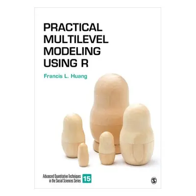 Practical Multilevel Modeling Using R - Huang, Francis L.