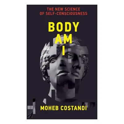 Body Am I - Costandi, Moheb