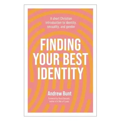 Finding Your Best Identity - Bunt, Andrew