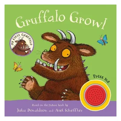 My First Gruffalo: Gruffalo Growl - Donaldson, Julia