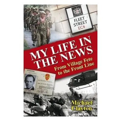 My Life in the News - Clayton, Michael