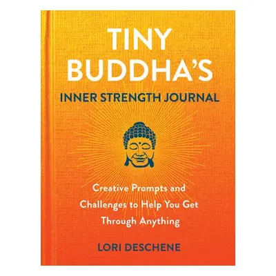 Tiny Buddha's Inner Strength Journal - Deschene, Lori