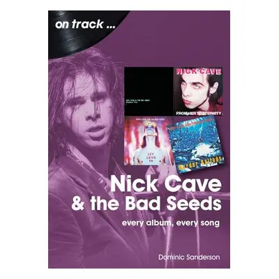 Nick Cave and the Bad Seeds On Track - Sanderson, Dominic